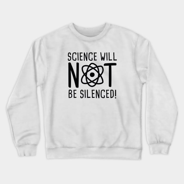 Science Will Not Be Silenced Crewneck Sweatshirt by VectorPlanet